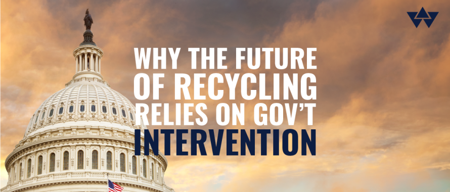 Industry Report: Why the future of recycling depends on government involvement.