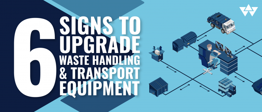 6-signs-its-time-to-upgrade-your-waste-handling-transport-equipment